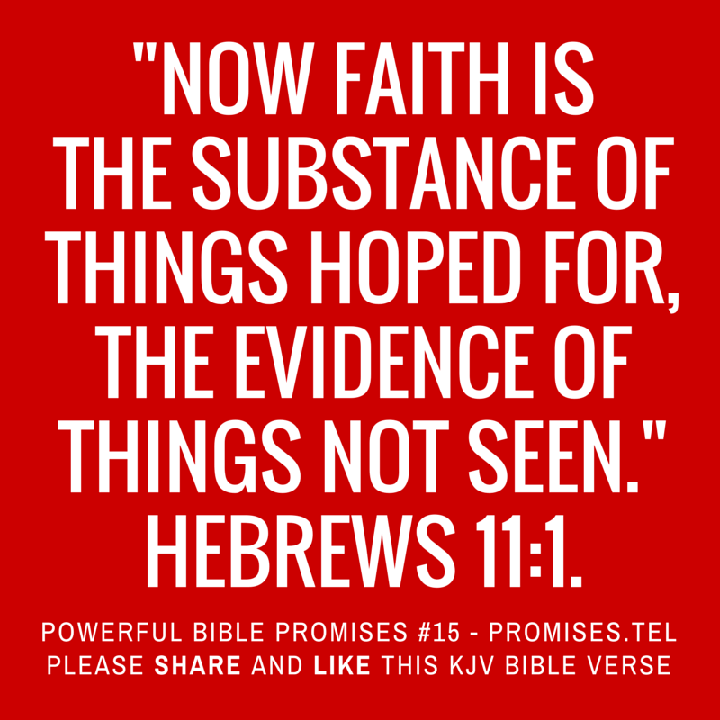 Hebrews 11:1. KJV Bible. Powerful Bible Promises 15.